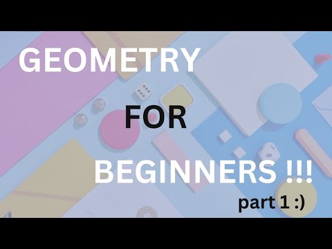 GEOMETRY FOR BEGINNERS! LESSON 1