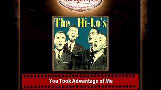 The Hi Lo&#39;s – You Took Advantage of Me