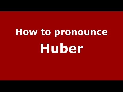 How to pronounce Huber