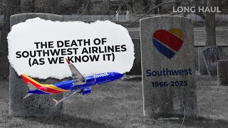 The Slow Death Of Southwest Airlines (As We Know It)