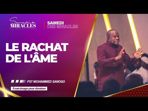 LE RACHAT DE L'ÂME | Pst Mohammed SANOGO | 04/03/2023