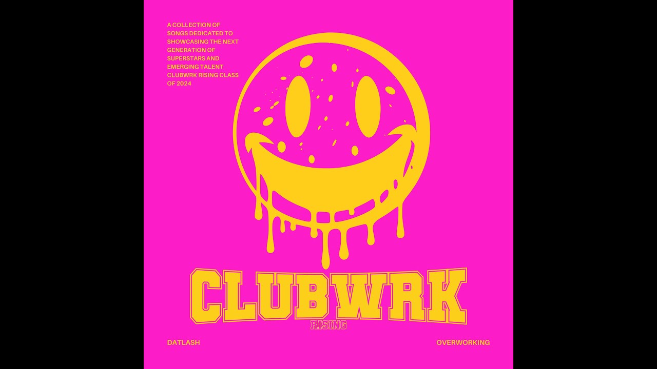 Datlash - Overworking [CLUBWRK RISING]