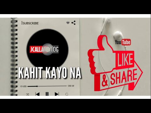 Kahit Kayo Na -Jcallao Records