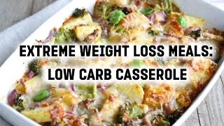 Extreme Weight Loss Meals: Low-Carb Casserole, Fast and Easy