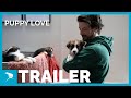 Puppy Love | Trailer