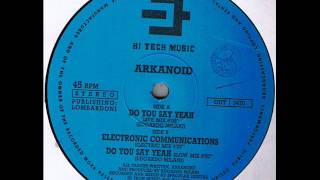 ARKANOID   DO YOU SAY YEAH  LIVE MIX