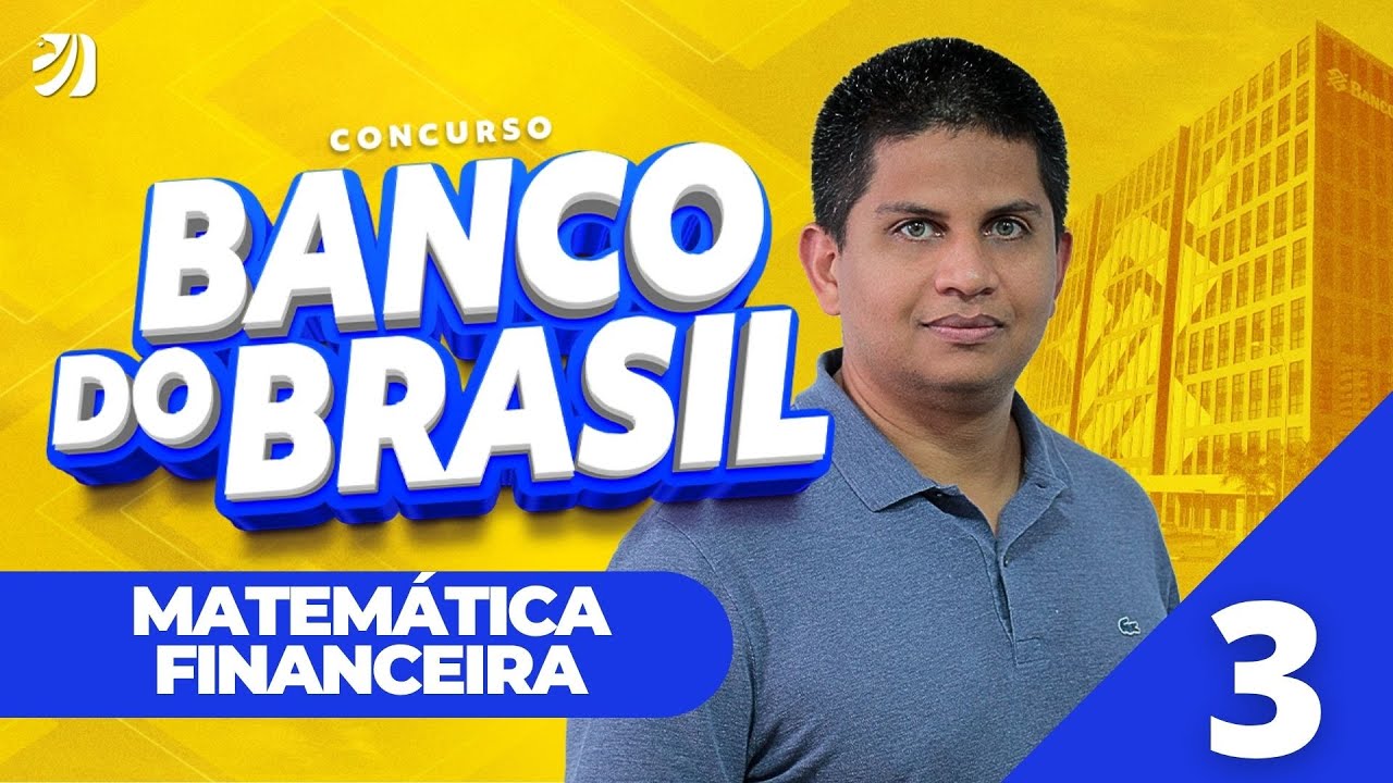 Aula 3: Juros Compostos - CONCURSO BANCO DO BRASIL 2025