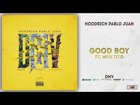 Hoodrich Pablo Juan - Good Boy Ft. Mpr Tito (DMV)