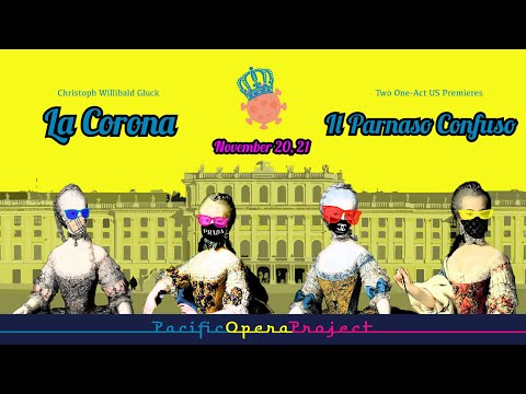 Pacific Opera Project presents La Corona and Il Parnaso Confuso by Christoph Willibald Gluck