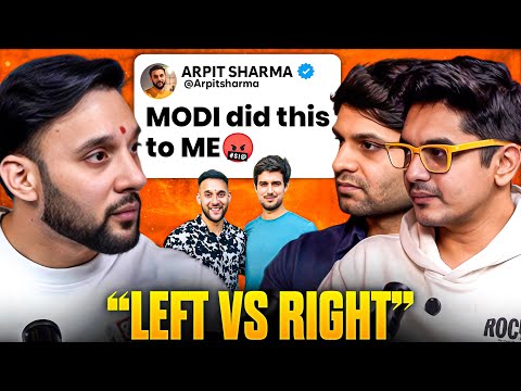 Left vs Right? Arpit Sharma breaks Silence on Dhruv Rathee, Modi Wave & Kejriwal | Mayur Mogre