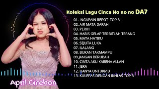 Download lagu APRIL CIREBON DA7 | CINCA NO NO NO FULL ALBUM APRIL DA7 TOP 3 2025 mp3