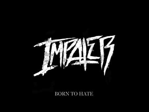 IMPALER - Born To Hate