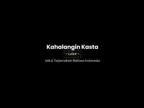 LAGU BALI KAHALANGIN KASTA | LOLOT | LIRIK LAGU DAN TERJEMAHAN NYA