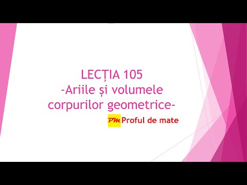LECȚIA 105: Ariile și volumele corpurilor geometrice #profuldemate2020 #Bacalaureat #Evaluare #RO