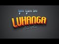 Ngelela Ng Wana Samo Song Luhanga Official Audio 2023