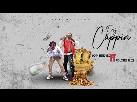 Dey cappin ft Kolonel Freez