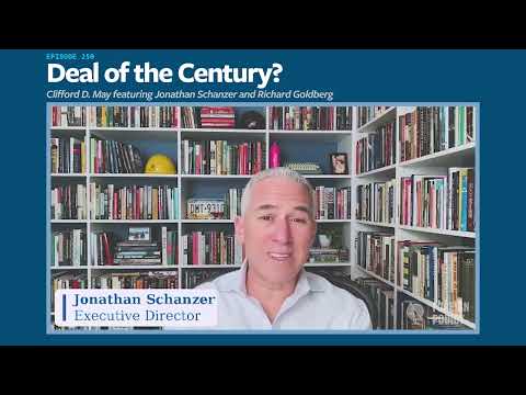 Deal of the Century? (feat. Johnathan Schanzer and Richard Goldberg)
