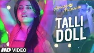 TALLI DOLL Full Song _ AWESOME MAUSAM _ Benny Dayal, Ishan Ghosh,