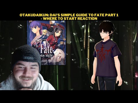 OtakuDaiKun: Dai's Simple Guide To Fate Part 1 - Where To Start Reaction