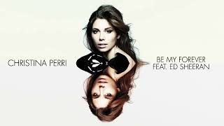 Christina Perri   Be My Forever feat  Ed Sheeran Official Audio