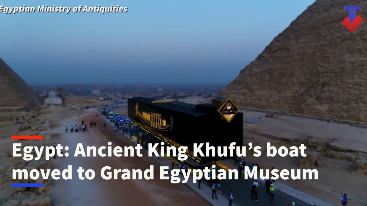 Egypt: Ancient King Khufu's boat moved to Grand Egyptian Museum