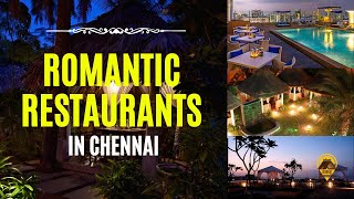 Best Romantic Restaurants In Chennai 2021 | Romantic Candle Light Dinner | Top 15