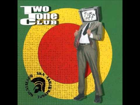two tone club -  turn off