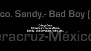 GenteDJ Sandy.- Bad Boy (Club Radio Mix).