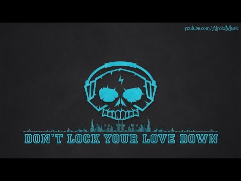 Don't Lock Your Love Down by Ramin - [2010s Pop Music]