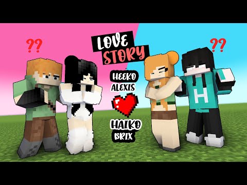 EPISODE 1: The beginning: Love Story of Heeko and Alexis & Haiko and Brix: Minecraft Animation