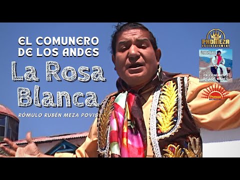 ♪ El Comunero De Los Andes - La Rosa Blanca / Éxito Original