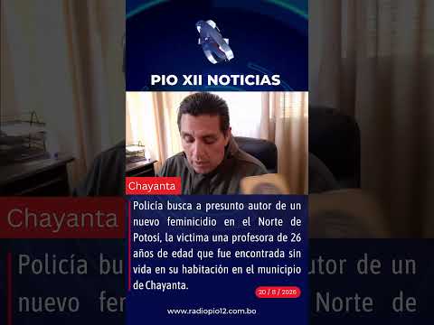 NUEVO FEMINICIDIO EN EL NORTE DE POTOSÍ MUNICIPIO DE CHAYANTA, LA VÍCTIMA UNA PROFESORA DE 26 AÑOS.