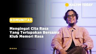 Mengingat Cita Rasa Yang Terlupakan Bersama Klub Memori Rasa