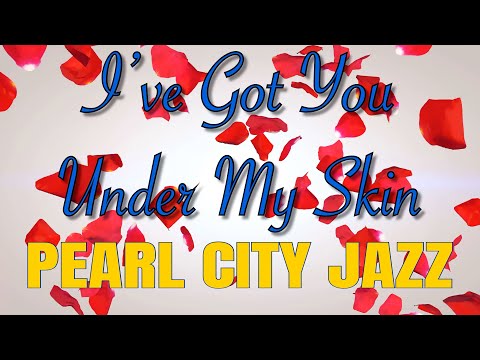 I’ve Got You Under My Skin performed by Pearl City Jazz