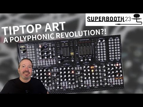 TipTop Audio ART First Look, This Could Revolutionise Polyphony In Eurorack | Superbooth 2023