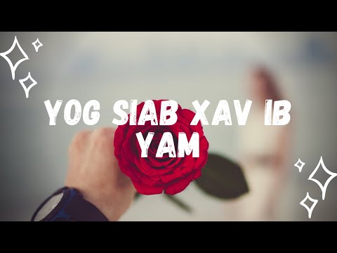 Hmong Song | Yog Siab Xav Ib Yam with Lyrics