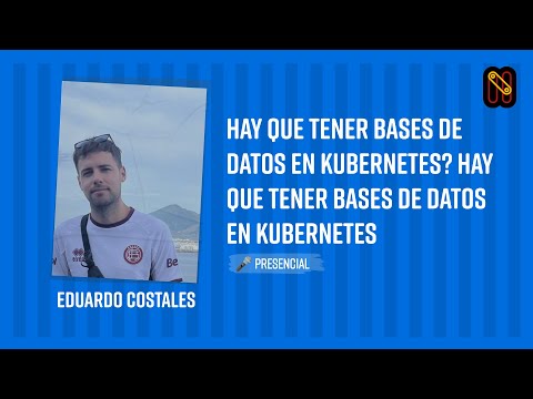 Hay que tener bases de datos en Kubernetes? Hay que tener bases de datos en Kubernetes