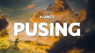 Download lagu Klangit - Pusing (Video Lirik) mp3