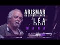 Arismar do Espírito Santo e Léa Freire - Mana - MINIDocs • Ao Vivo em São Paulo
