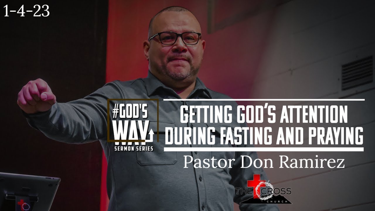 1. 'Getting God's Attention During Fasting & Praying' Wed. 7pm
