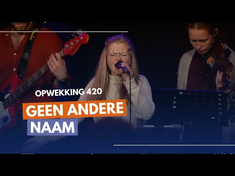 Geen andere naam | Opwekking 420
