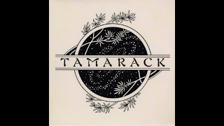 Tamarack / Carry My Blues Away