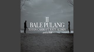Download lagu BALE PULANG II... mp3