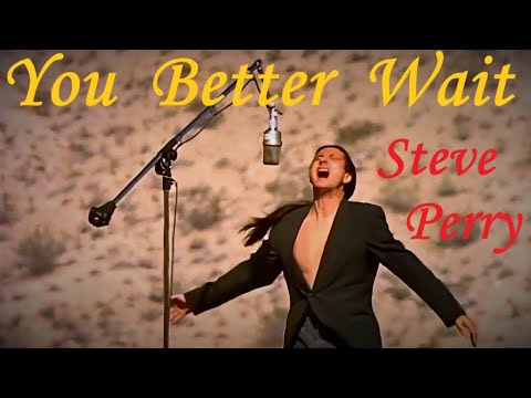 Steve Perry - You Better Wait (Official Video - 1994)