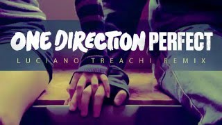 One Direction - Perfect (Luciano Treachi Remix)