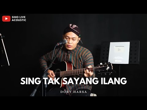 SING TAK SAYANG ILANG - DORY HARSA || SIHO (LIVE ACOUSTIC COVER)