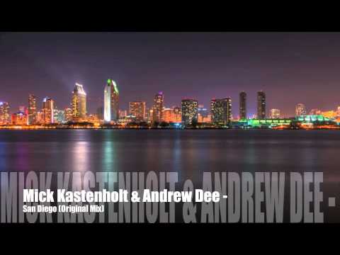 Mick Kastenholt & Andrew Dee - San Diego (Original Mix)