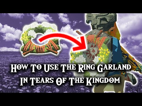 How To Use The Ring Garland In Tears Of The Kingdom