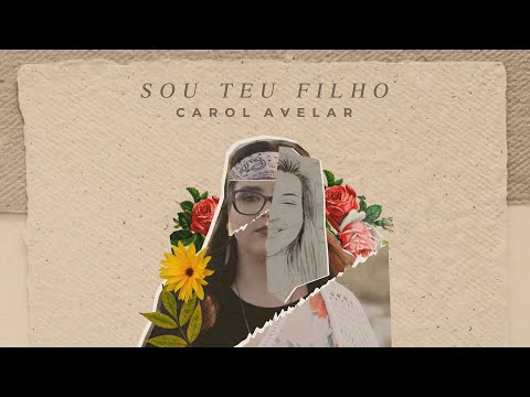 Carol Avelar | Sou Teu Filho (Clipe Oficial)