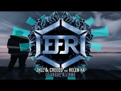 JKLL & Creeds Feat. Helen Ka - Le vague à l'âme